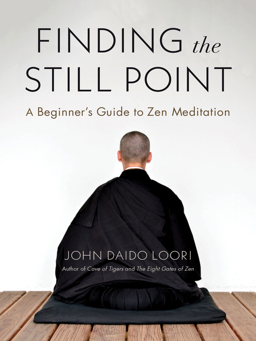 Title details for Finding the Still Point by John Daido Loori - Available